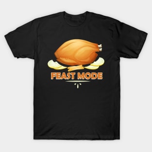 Feast Mode Funny Thanksgiving Dinner Turkey T-Shirt